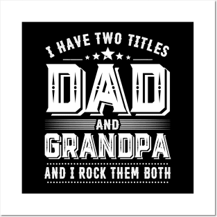 Father's Day Shirt I Have Two Titles Dad And Grandpa Dad Gift Posters and Art